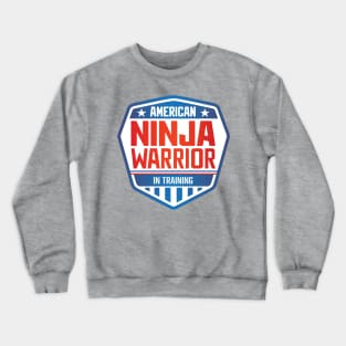 Ninja Warrior In Training Crewneck Sweatshirt